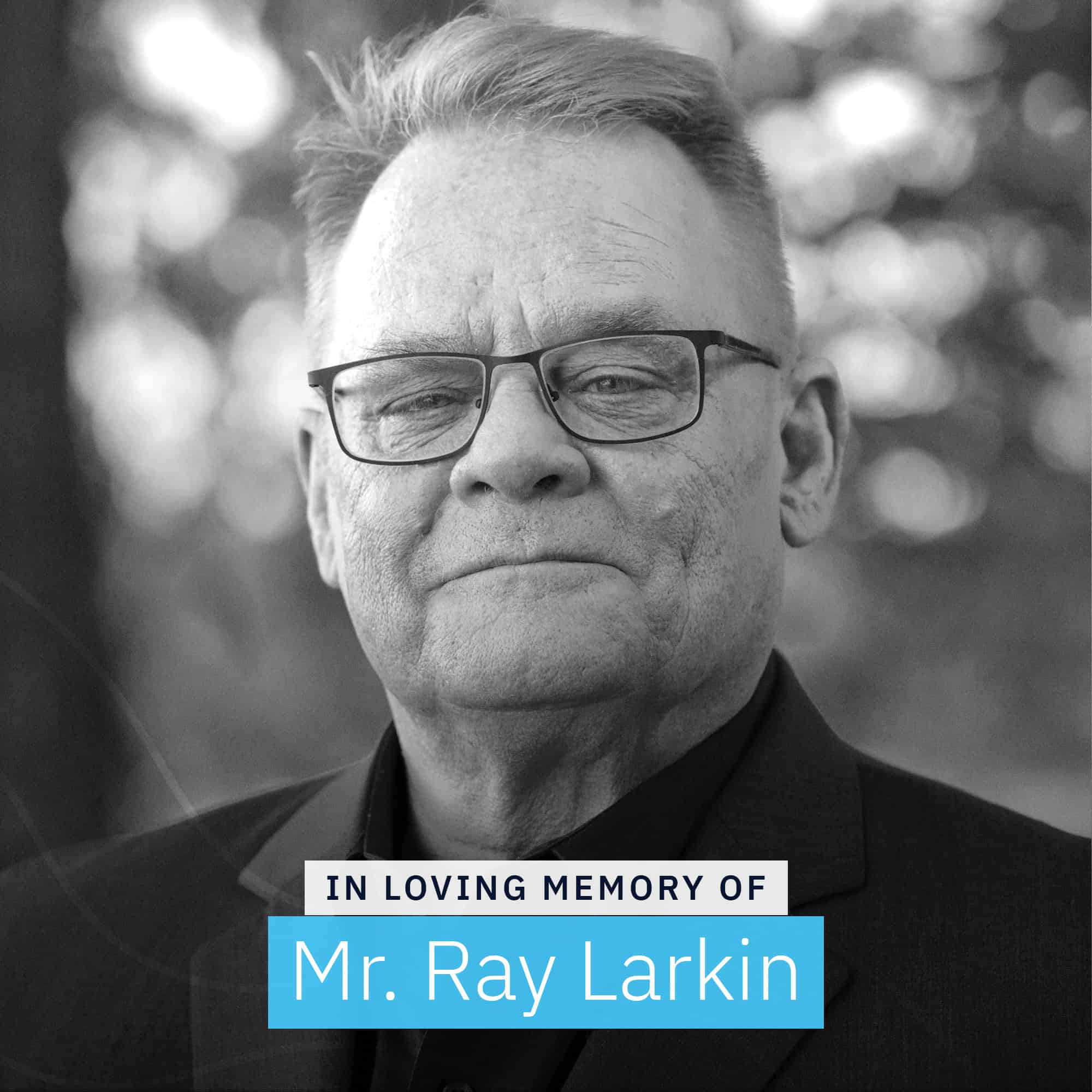 Magazine: In Loving Memory of Mr. Ray Larkin